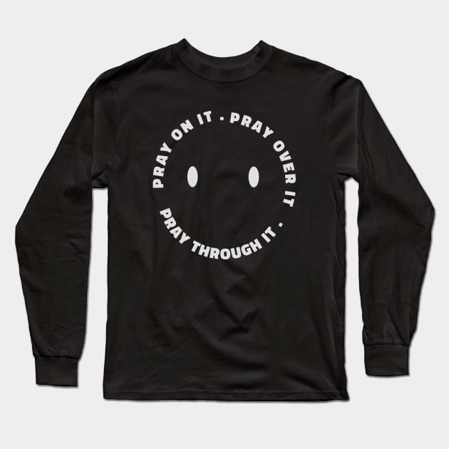 Prayer cool quote smiley face gift Long Sleeve T-Shirt by NIKA13